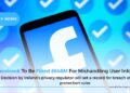 Facebook To Be Fined £648M For Mishandling User Information